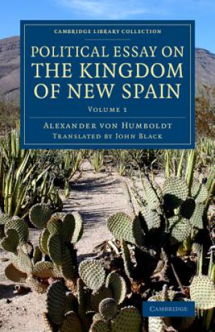 Könyv Political Essay on the Kingdom of New Spain Alexander von Humboldt