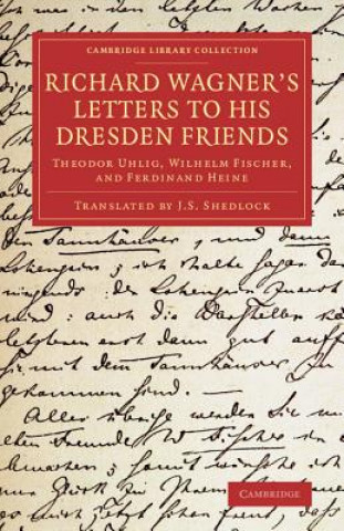 Carte Richard Wagner's Letters to his Dresden Friends Richard Wagner