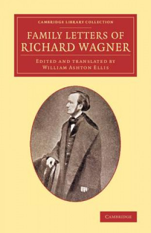 Könyv Family Letters of Richard Wagner Richard Wagner