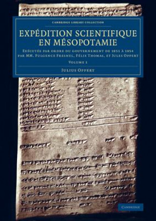 Kniha Expedition scientifique en Mesopotamie Julius Oppert