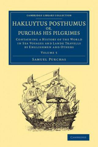 Kniha Hakluytus Posthumus or, Purchas his Pilgrimes Samuel Purchas