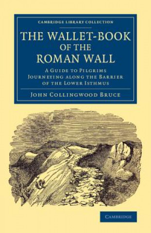 Carte Wallet-Book of the Roman Wall John Collingwood Bruce