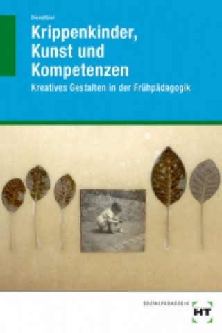 Könyv Krippenkinder, Kunst und Kompetenzen Akkela Dienstbier