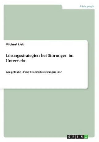 Kniha Loesungsstrategien bei Stoerungen im Unterricht Michael Lieb