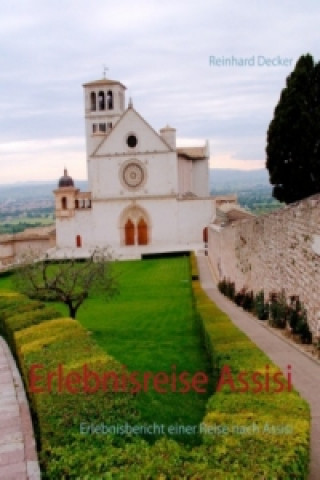 Książka Erlebnisreise Assisi Reinhard Decker