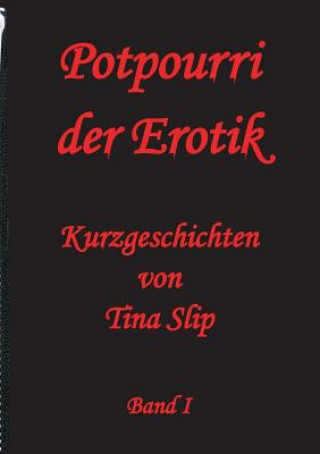 Kniha Potpourri Der Erotik Tina Slip