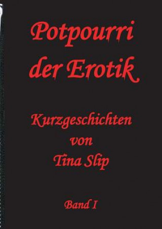 Könyv Potpourri Der Erotik Tina Slip