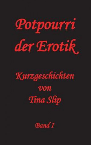Könyv Potpourri Der Erotik Tina Slip