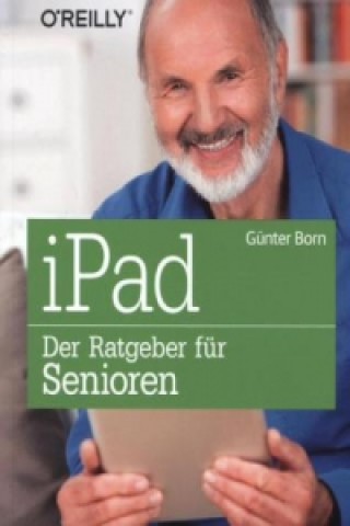 Könyv iPad - Der Ratgeber für Senioren Gunter Born