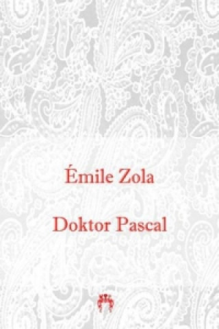 Kniha Doktor Pascal Émile Zola
