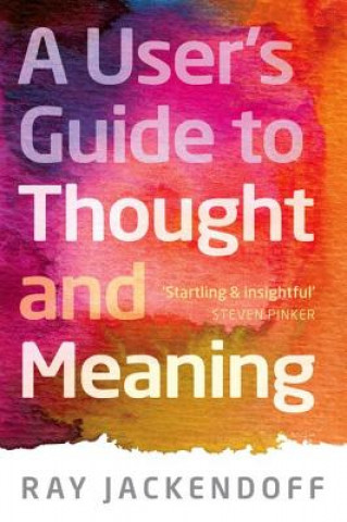 Kniha User's Guide to Thought and Meaning Ray Jackendoff