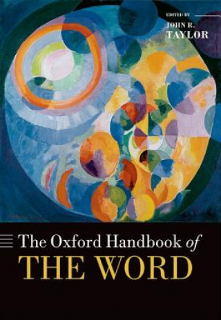 Kniha Oxford Handbook of the Word John R. Taylor