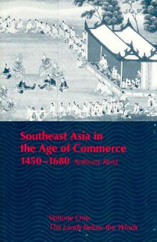 Carte Southeast Asia in the Age of Commerce, 1450-1680 Anthony J. S. Reid