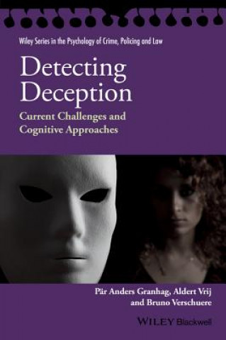 Könyv Detecting Deception - Current Challenges and Cognitive Approaches Pr Anders Granhag