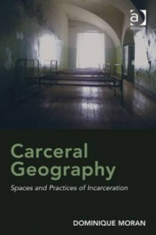 Książka Carceral Geography Dominique Moran