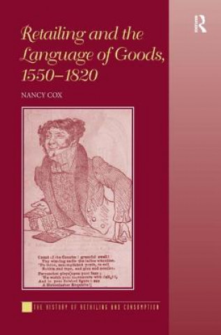 Buch Retailing and the Language of Goods, 1550-1820 Nancy Cox