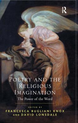 Kniha Poetry and the Religious Imagination Dr. Francesca Bugliani Knox