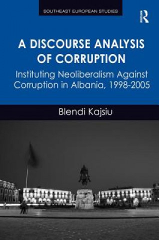 Knjiga Discourse Analysis of Corruption Blendi Kajsiu