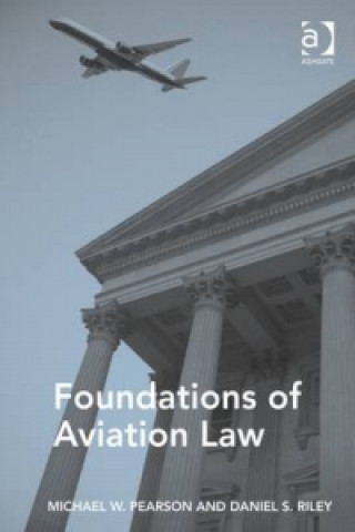 Könyv Foundations of Aviation Law Michael W. Pearson