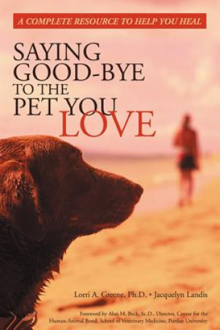 Buch Saying Good-Bye to the Pet You Love Jacquelyn Landis