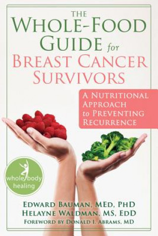 Carte Whole-Food Guide for Breast Cancer Survivors Edward Bauman