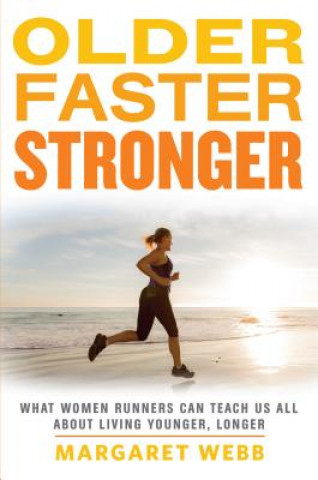 Книга Older, Faster, Stronger Margaret Webb