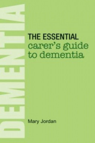 Kniha Essential Carer's Guide to Dementia Mary Jordan