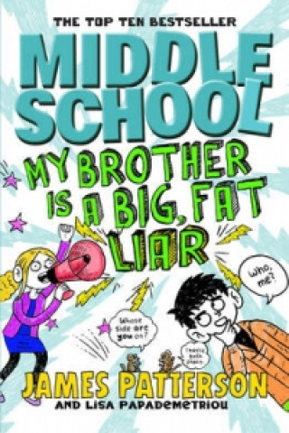 Kniha Middle School: My Brother Is a Big, Fat Liar James Patterson