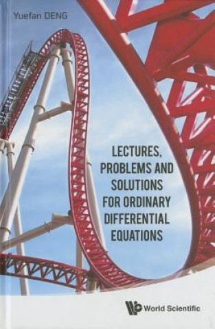 Knjiga Lectures, Problems And Solutions For Ordinary Differential Equations Yuefan Deng