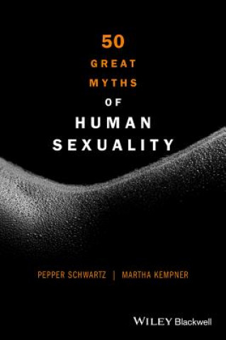 Carte 50 Great Myths of Human Sexuality Pepper Schwartz