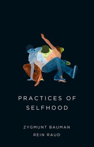 Könyv Practices of Selfhood Zygmunt Bauman