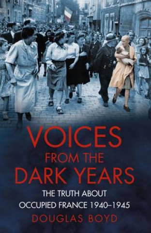 Kniha Voices from the Dark Years Douglas Boyd
