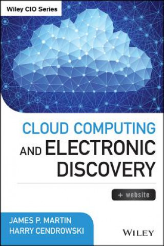 Knjiga Cloud Computing and Electronic Discovery + Website James P Martin