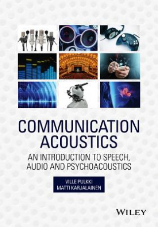 Kniha Communication Acoustics - An Introduction to Speech, Audio and Psychoacoustics Ville Pulkki