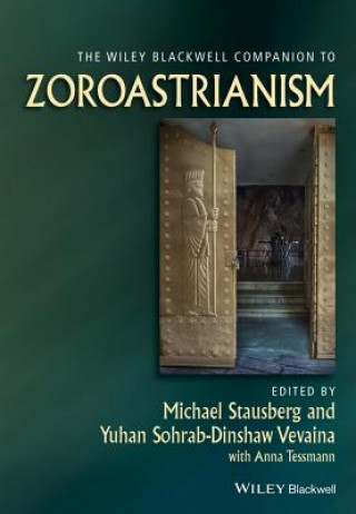 Könyv Wiley Blackwell Companion to Zoroastrianism Michael Stausberg