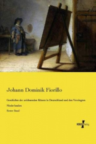 Książka Geschichte der zeichnenden Künste in Deutschland und den Vereingten Niederlanden Johann Dominik Fiorillo