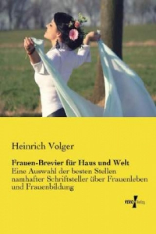 Könyv Frauen-Brevier für Haus und Welt Heinrich Volger