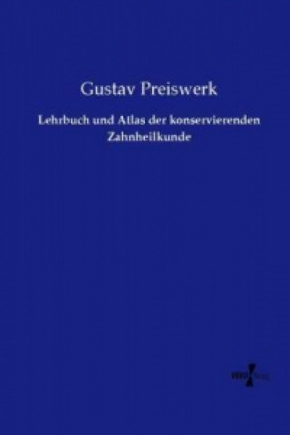Книга Lehrbuch und Atlas der konservierenden Zahnheilkunde Gustav Preiswerk
