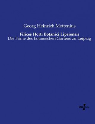 Carte Filices Horti Botanici Lipsiensis Georg Heinrich Mettenius