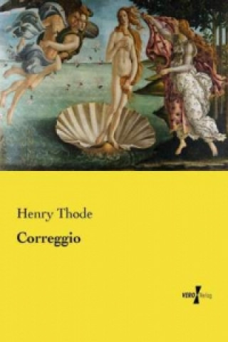 Kniha Correggio Henry Thode