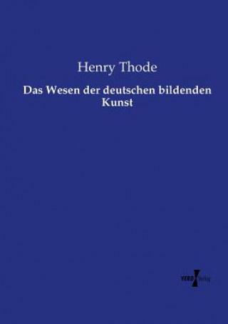 Książka Wesen der deutschen bildenden Kunst Henry Thode