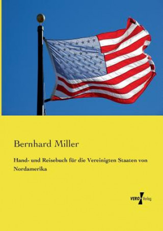 Carte Hand- und Reisebuch fur die Vereinigten Staaten von Nordamerika Bernhard Miller
