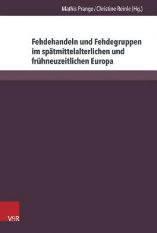 Carte Fehdehandeln und Fehdegruppen im spAtmittelalterlichen und frA"hneuzeitlichen Europa Mathis Prange