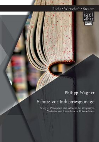 Книга Schutz vor Industriespionage Philipp Wagner