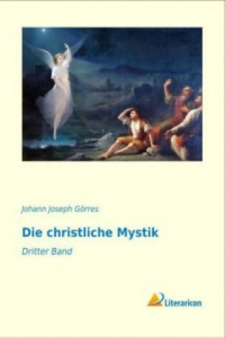 Książka Die christliche Mystik Johann Joseph Görres