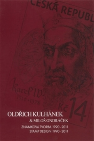 Kniha Oldřich Kulhánek & Miloš Ondráček - Známková tvorba 1990-2011 Oldřich Kulhánek