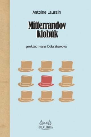 Kniha Mitterrandov klobúk Antoine Laurain