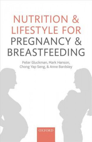 Knjiga Nutrition and Lifestyle for Pregnancy and Breastfeeding Peter Gluckman