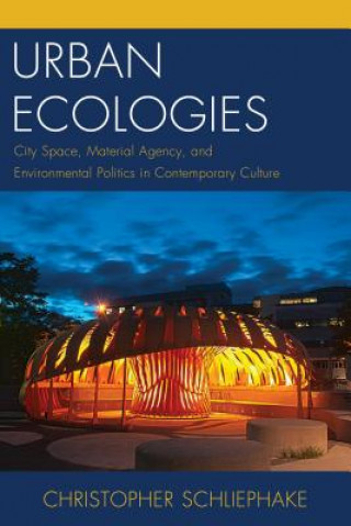 Kniha Urban Ecologies Christopher Schliephake