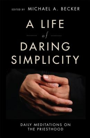 Kniha Life of Daring Simplicity Michael A. Becker